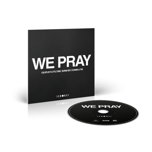 CD&cover that reads WE PRAY in  white. Below, smaller text says COLDPLAY ft LITTLE SIMZ, BURNA BOY, ELYANNA and TINI. A 7-face lunar cycle, from🌘to full moon in the center&back, is arranged horizontally beneath the title&collaborators. Moons are white. The CD label also has the moons. On the CD edge, 3white subtle icons are in a line. From left to right: the Parlophone trademark logo, a♻️and the BBC logo: each letter is white, inside its own black square.