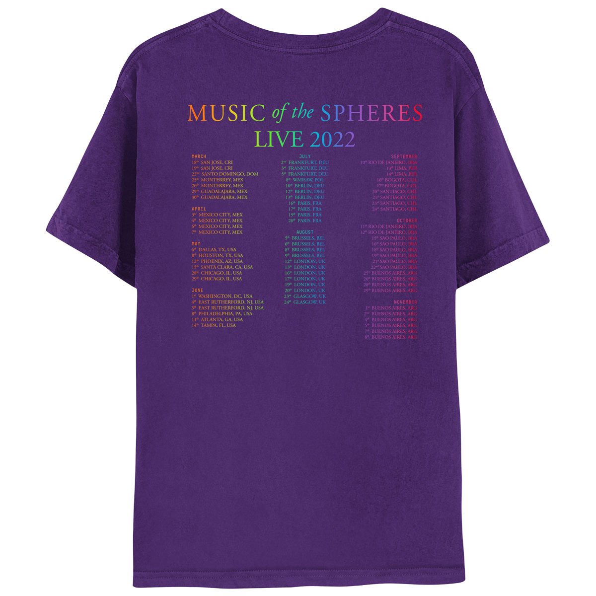 Back: MUSIC OF THE SPHERES, and 2022 tour dates&cities, in a neon colors gradient of orange, yellow, green, blue, violet, pink fuchsia and red. LIVE 2022, in light&dark greens, blues&purples. The dates go from March to November, organized in 3 columns. The shirt is purple. The background of the planets in their orbital circles is purple as well